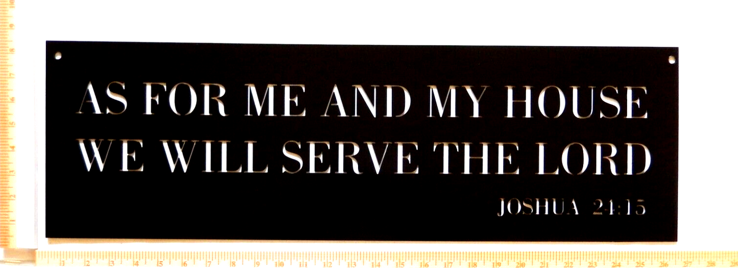 NEW "AS FOR ME and MY HOUSE WE WILL SERVE the LORD" 14ga. Metal Wall Art 32"x8"