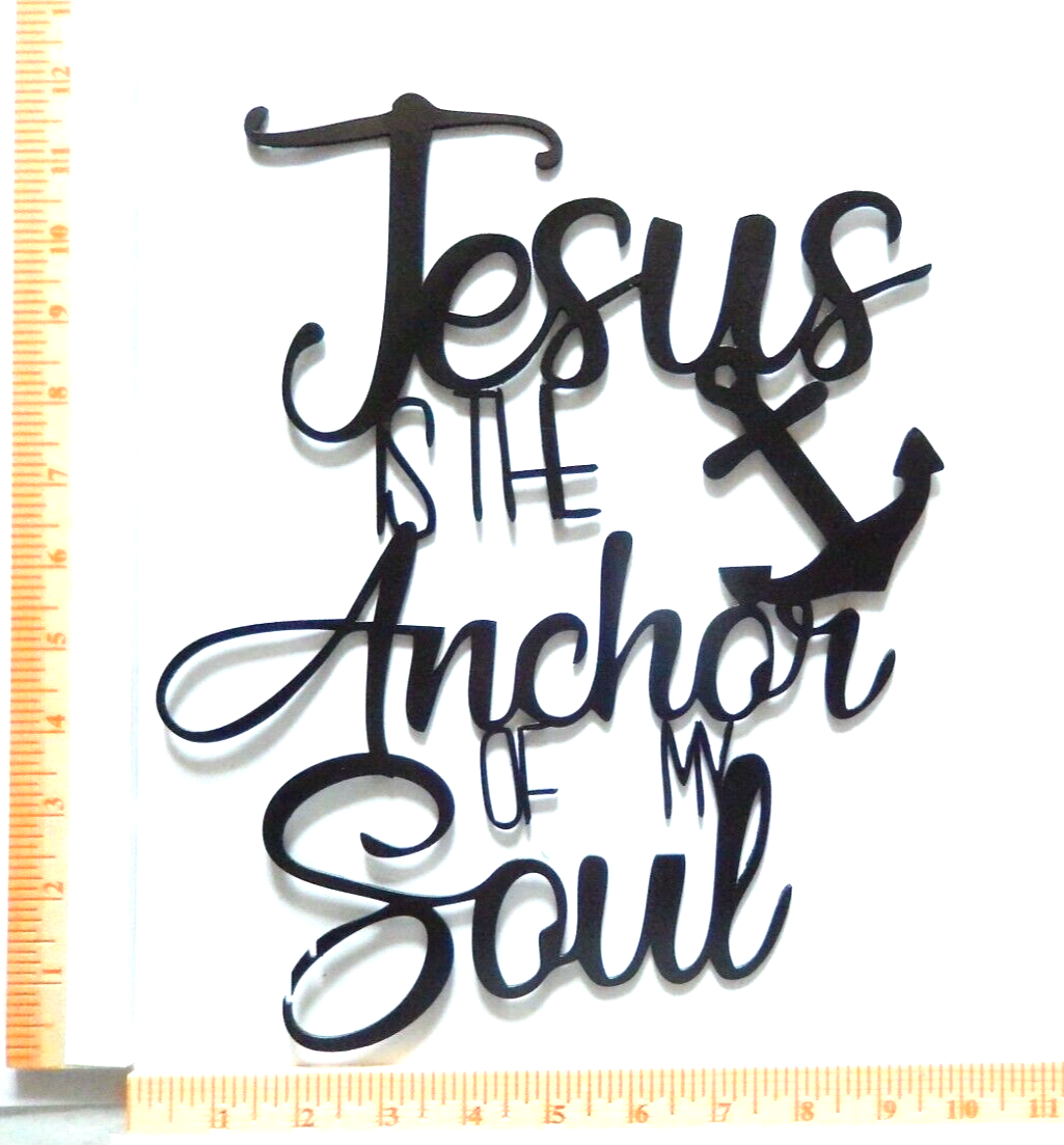~NEW~ 14 ga."Jesus is the Anchor of My Soul" Metal Wall Art - 12" x 9.5"