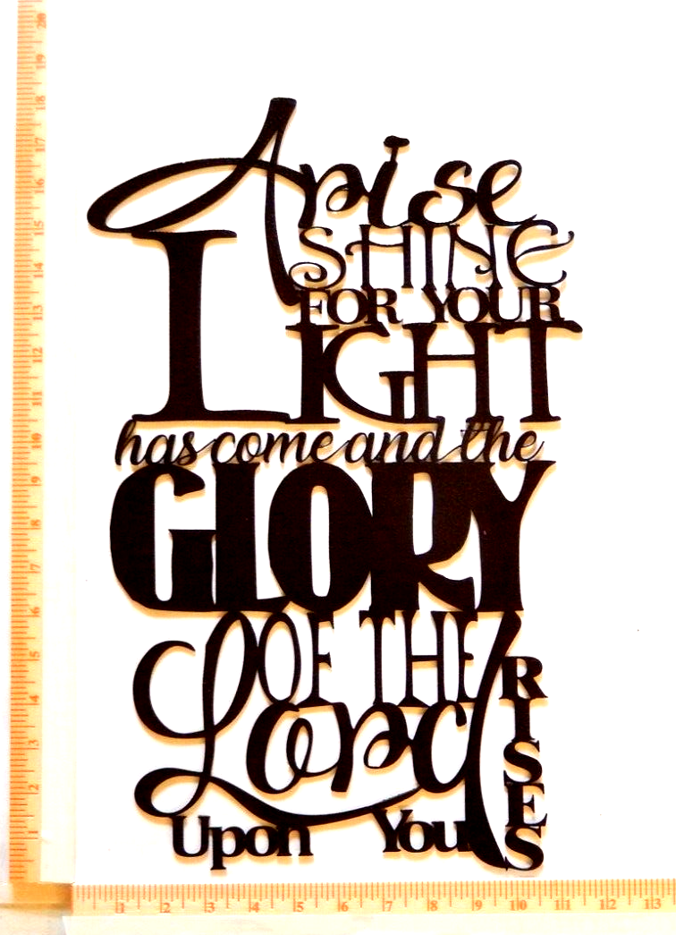 ~NEW~ LARGE - 14ga. "ARISE SHINE ...GLORY OF THE LORD" Metal Wall Art 18" x 11"