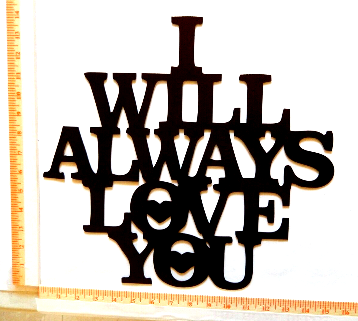 ~NEW~ 14ga. - "I WILL ALWAYS LOVE YOU" Powder Coated Metal Wall Art 13" x 14"