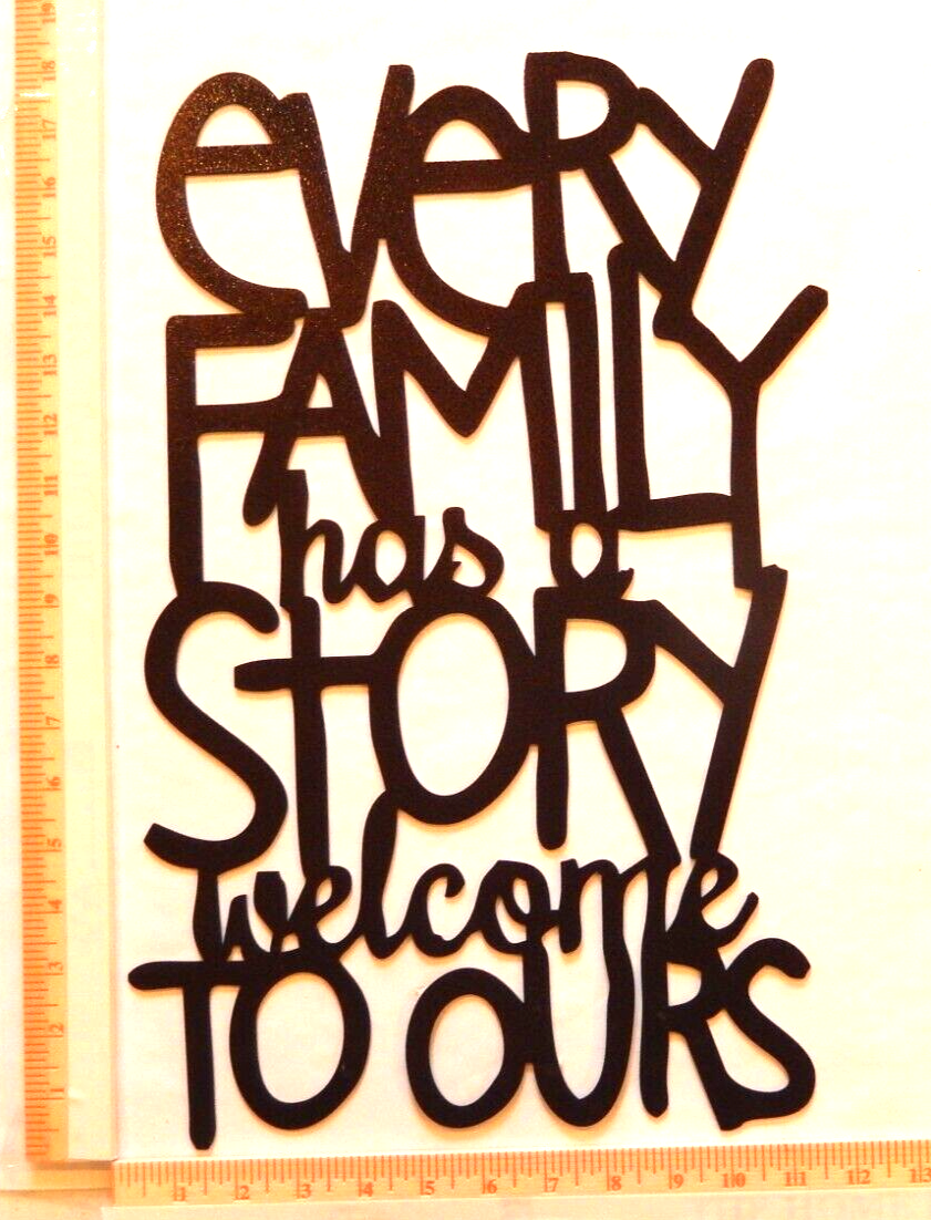 ~NEW~ LARGE - 14ga. -"Every Family Has a Story Welcome to Ours" Metal Wall Art