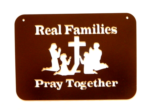 ~NEW~ 14ga. - "REAL FAMILIES PRAY TOGETHER" Metal Wall Art - 16.5" x 12"