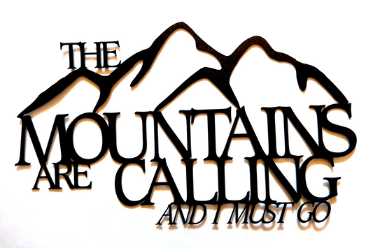 ~NEW~ LARGE "The Mountains are Calling and I Must Go"  Metal Wall Art 19" x 12"