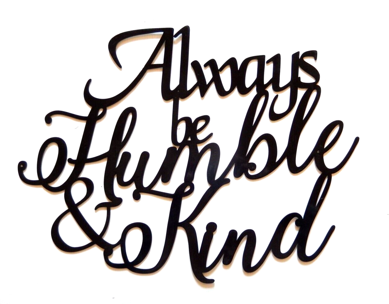 ~NEW~ LARGE 14ga. - "ALWAYS BE HUMBLE AND KIND" Black Metal Wall Art ~ 16" x 12"