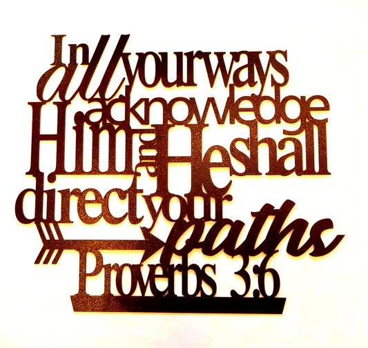 ~NEW~ LARGE -14ga. " Proverbs 3:6 In All Your Ways Acknowledge Him..." Metal Art