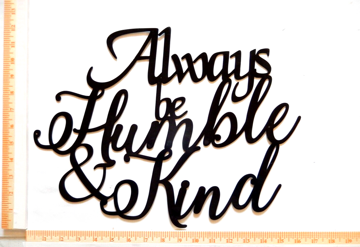 ~NEW~ LARGE 14ga. - "ALWAYS BE HUMBLE AND KIND" Black Metal Wall Art - 16" x 12"