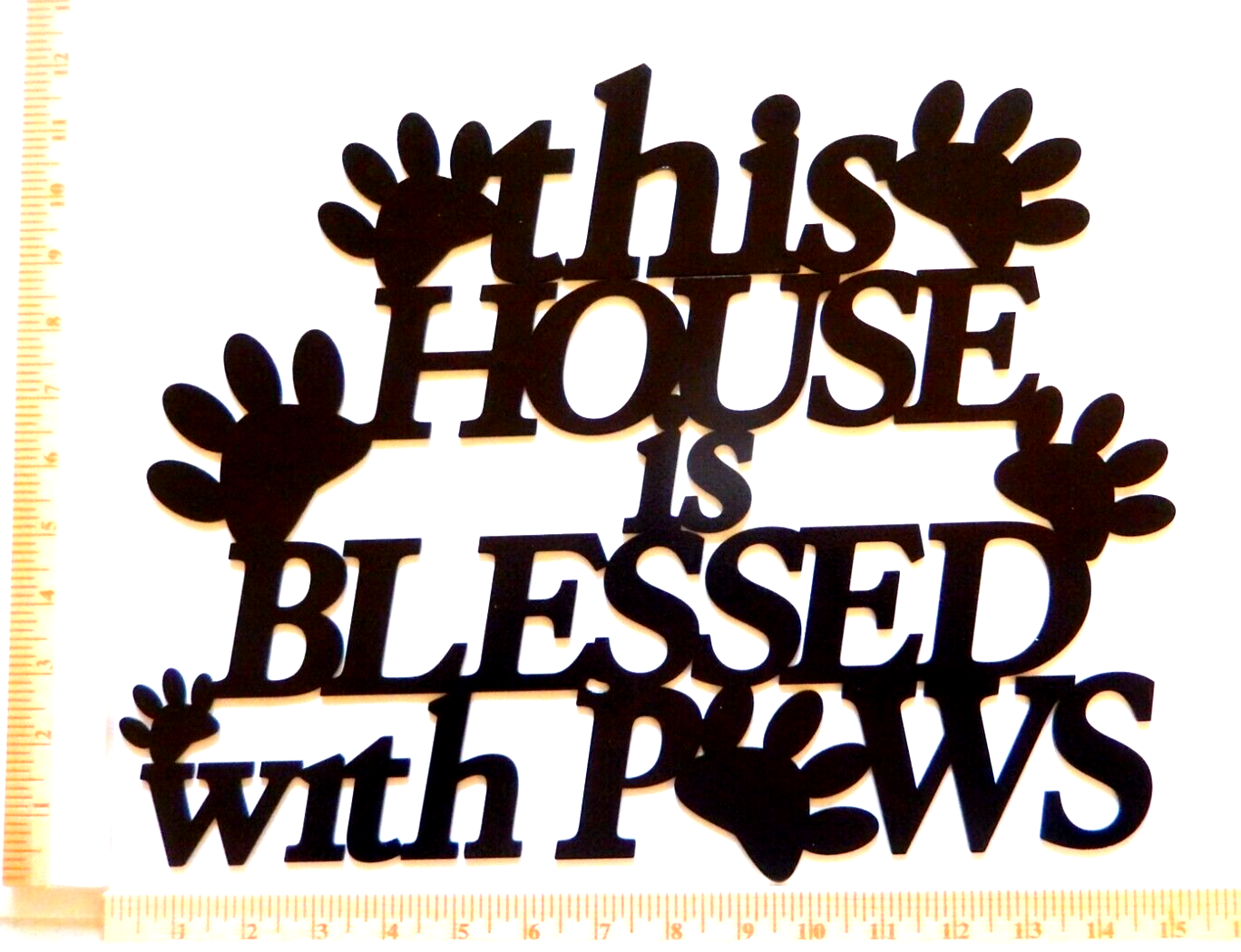 *NEW*14ga."THIS HOUSE IS BLESSED WITH PAWS" Powder Coat Metal Wall *Art 15"x12"