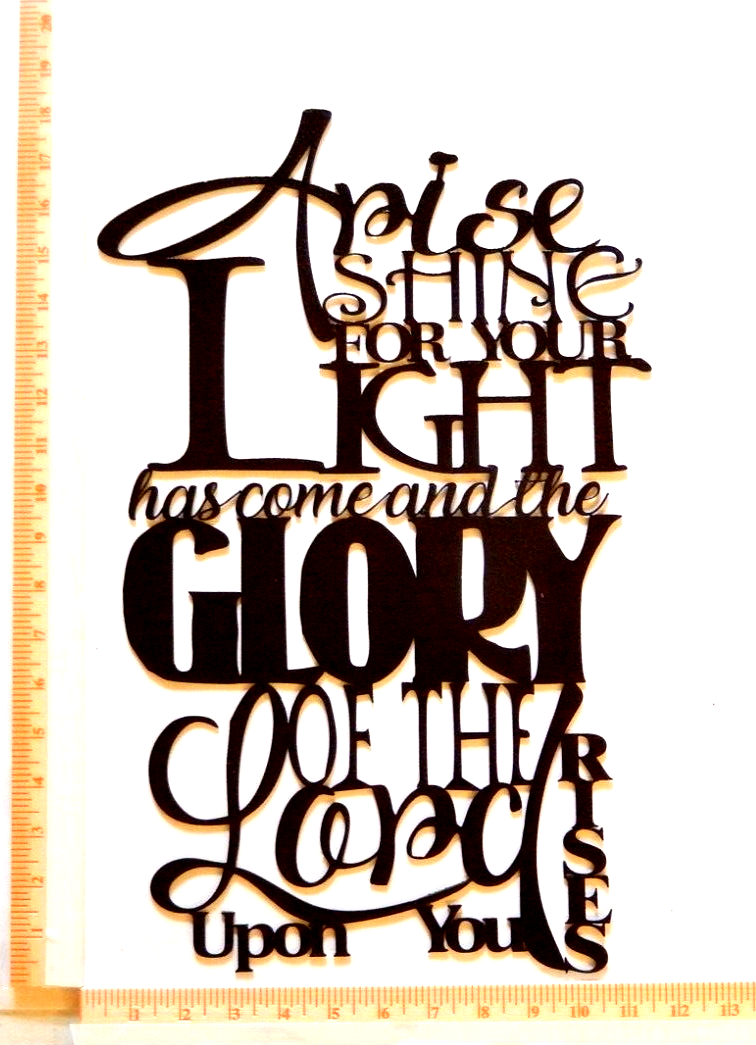 ~NEW~ LARGE - 14ga. "ARISE SHINE ...GLORY OF THE LORD"  Metal Wall Art 18" x 11"