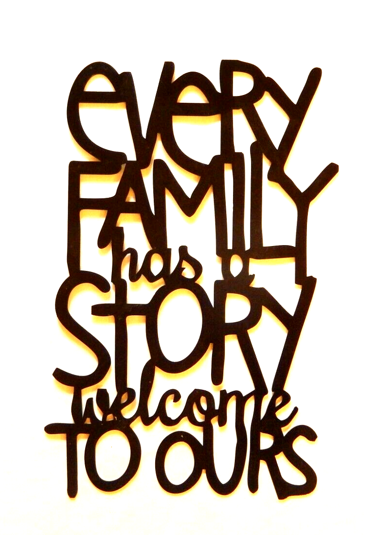 ~NEW~ LARGE - 14ga. "Every Family Has a Story Welcome to Ours" Metal Wall Art