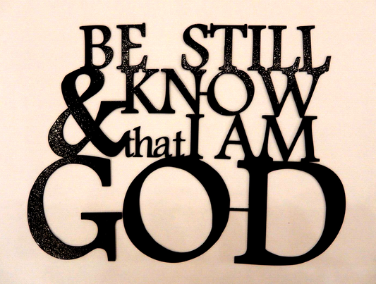 ~NEW~ 14ga. "Be Still and Know that I am God" LG. Metal Wall Art Décor 16" x 12"