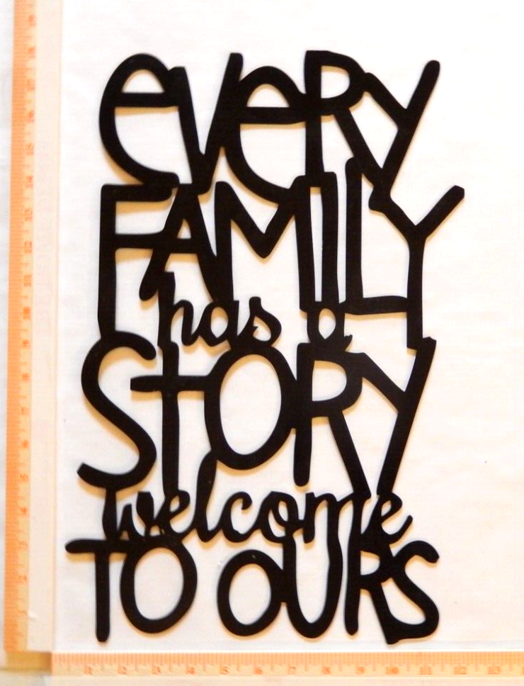 ~NEW~ LARGE - 14ga. "Every Family Has a Story Welcome to Ours" - Metal Wall Art