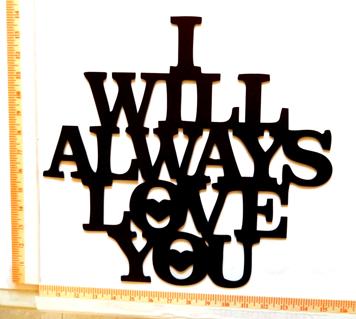 ~NEW~ 14ga. - "I WILL ALWAYS LOVE YOU"  Powder Coated Metal Wall Art 13" x 14"