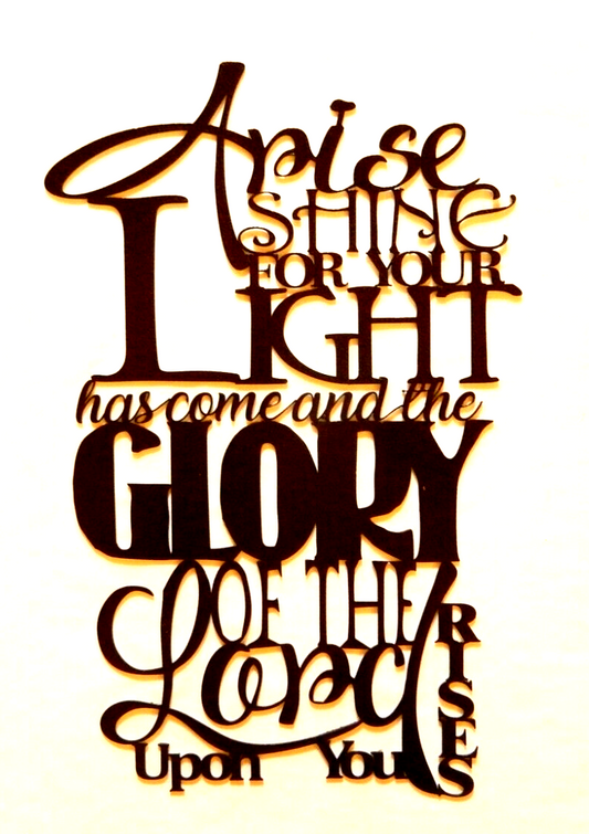 ~NEW~ 14ga. "ARISE SHINE ...GLORY OF THE LORD"  Metal Wall Art 13.5" x 8.5"