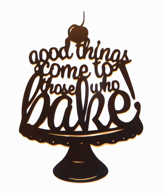 ~NEW~ 14ga. -"GOOD THINGS COME TO THOSE WHO BAKE"  Metal Wall Art  18" x 13"