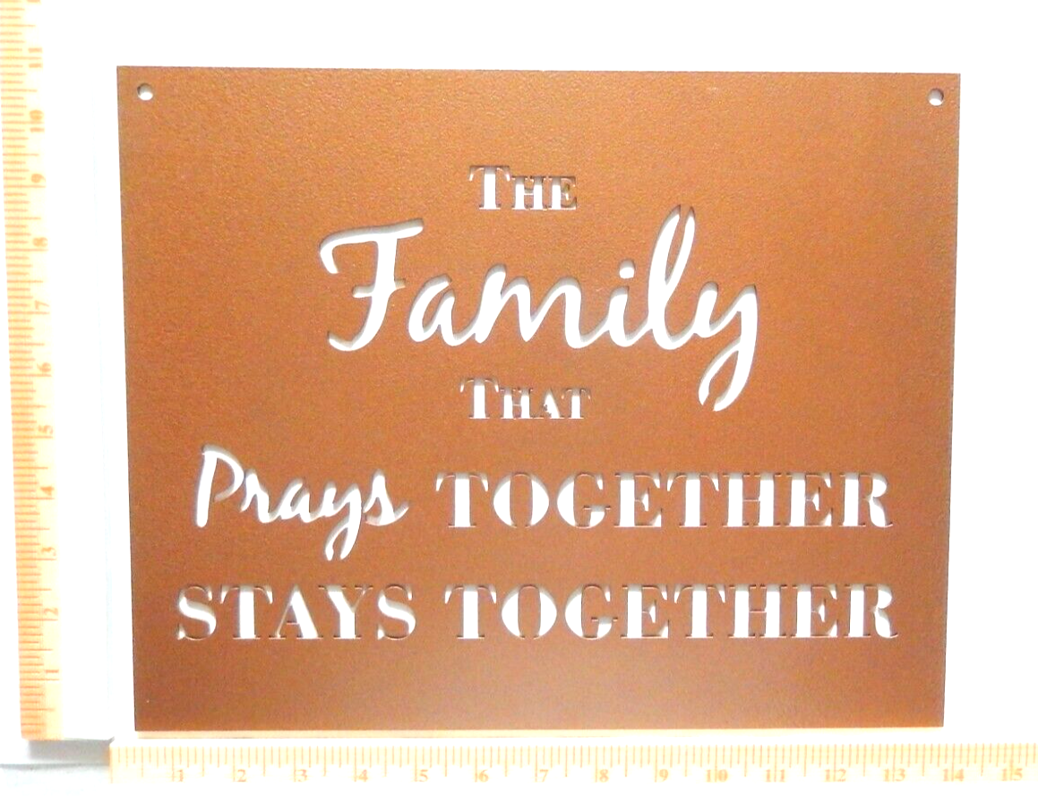 ~NEW~  THICK 14ga. "Family That Prays Together Stays Together" Metal 13.5"x 11"