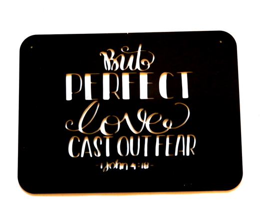 ~NEW~ 14ga. "BUT PERFECT LOVE CAST OUT FEAR" Metal Wall Art - 12" x 8.75"