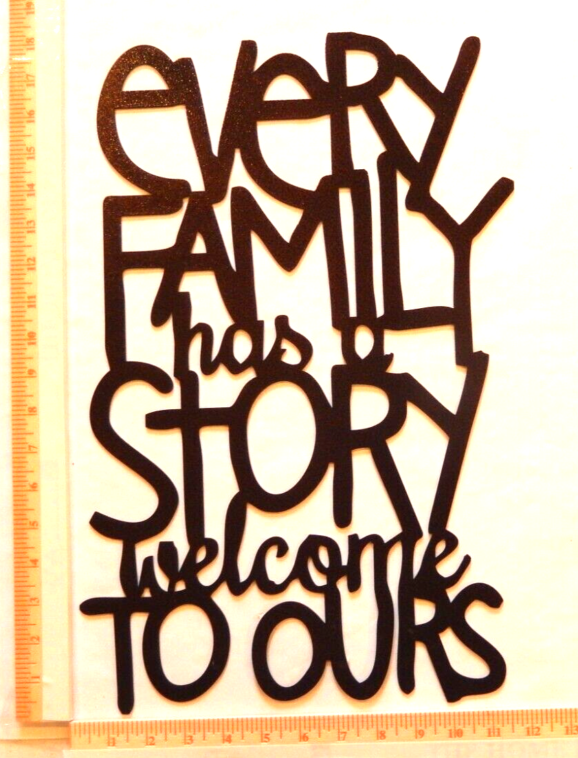 ~NEW~ LARGE - 14ga. -"Every Family Has a Story Welcome to Ours" - Metal Wall Art