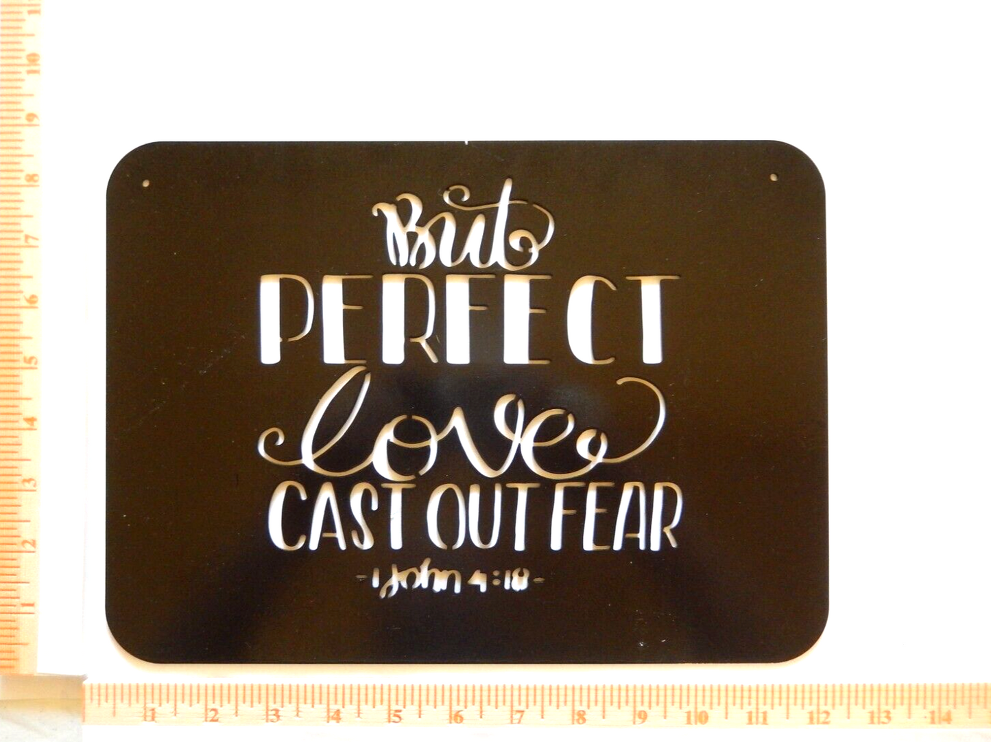 ~NEW~ 14ga. "BUT PERFECT LOVE CAST OUT FEAR" Metal Wall Art - 12" x 8.75"