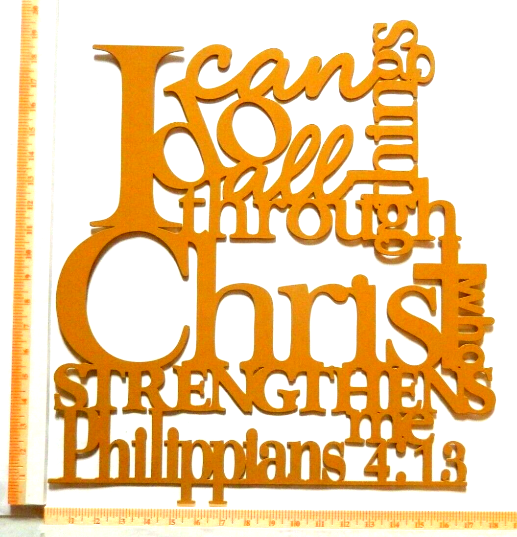 I Can Do All Things through Christ Philippians 4: 13 ~ Yellow Orange Metal Wall