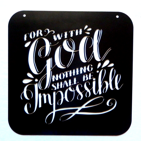 NEW " For With God Nothing Shall Be Impossible" 14Ga. 18" x 18" Metal Wall Art