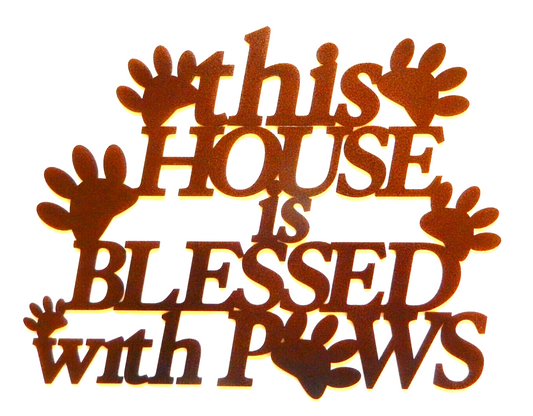 *NEW*14ga."THIS HOUSE IS BLESSED WITH PAWS" Powder Coat Metal Wall Art 15"x12"