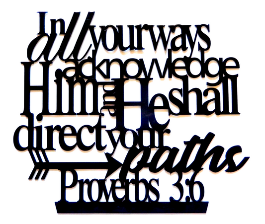 NEW~ LARGE -14ga. " Proverbs 3:6 In All Your Ways Acknowledge Him..." Metal Art