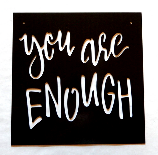 ~NEW~  14ga. "YOU ARE ENOUGH"  Metal Wall Art Sign Size - 12" x 12"