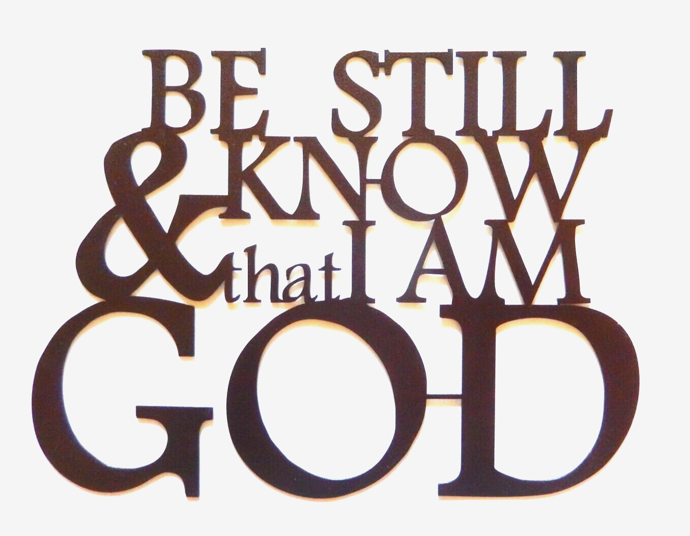 NEW~ 14ga. "Be Still and Know that I am God" LG. Metal Wall Art Décor 16" x 12"