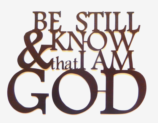 NEW~ 14ga. "Be Still and Know that I am God" LG. Metal Wall Art Décor 16" x 12"