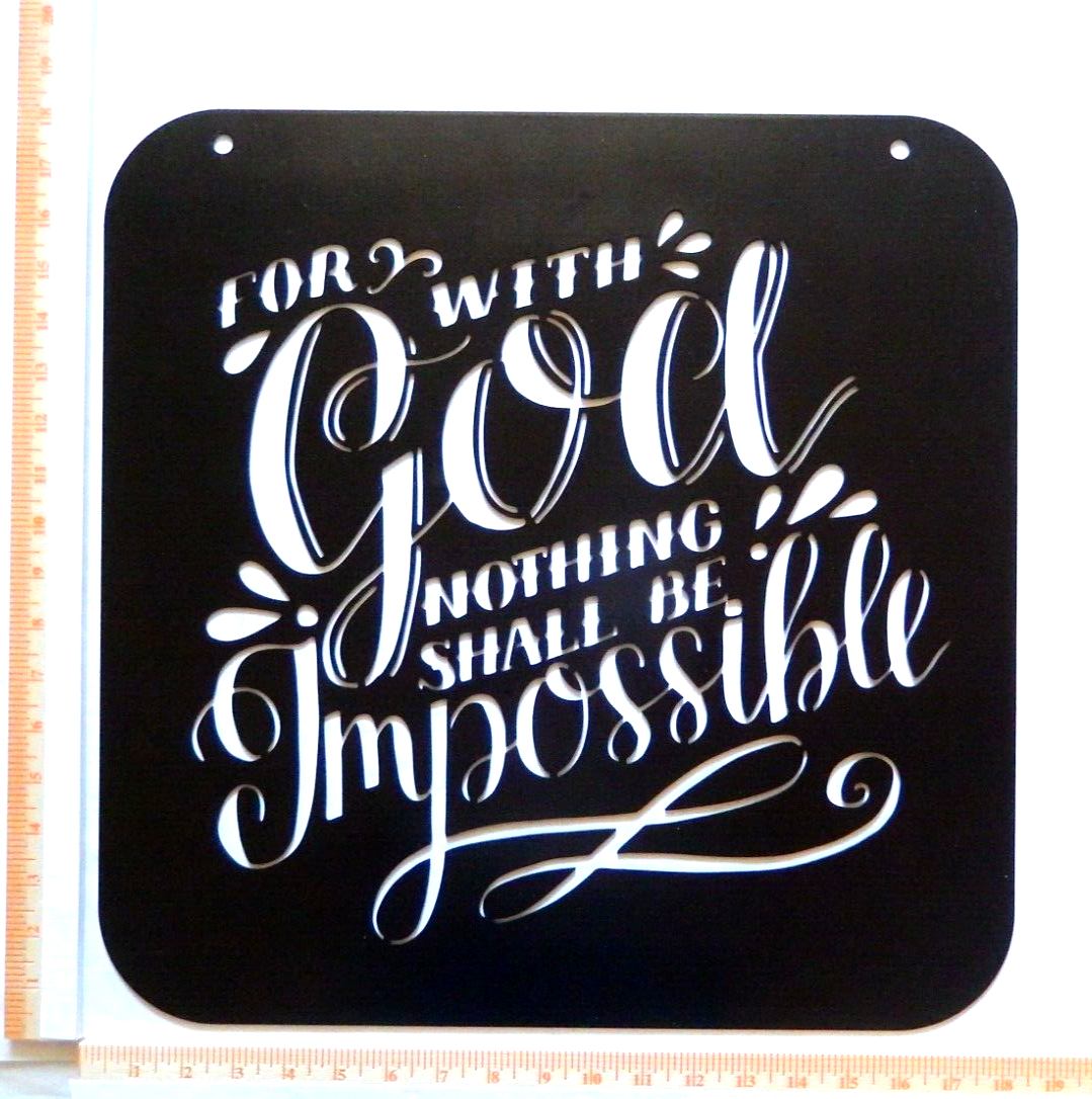 NEW " For With God Nothing Shall Be Impossible" 14Ga. 18" x 18" Metal Wall Art